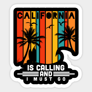 Awesome California Is Calling And I Must Go Sticker